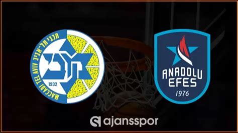 Anadolu Efes - Maccabi Tel Aviv maçının canlı yayın bilgisi ve maç linki